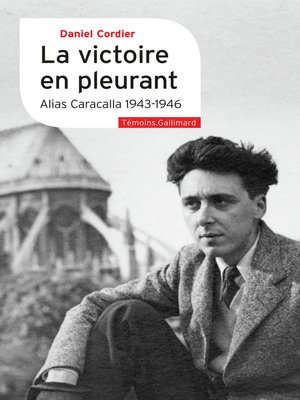 cover image of La victoire en pleurant. Alias Caracalla 1943-1946